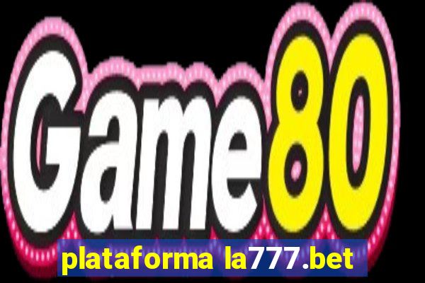 plataforma la777.bet